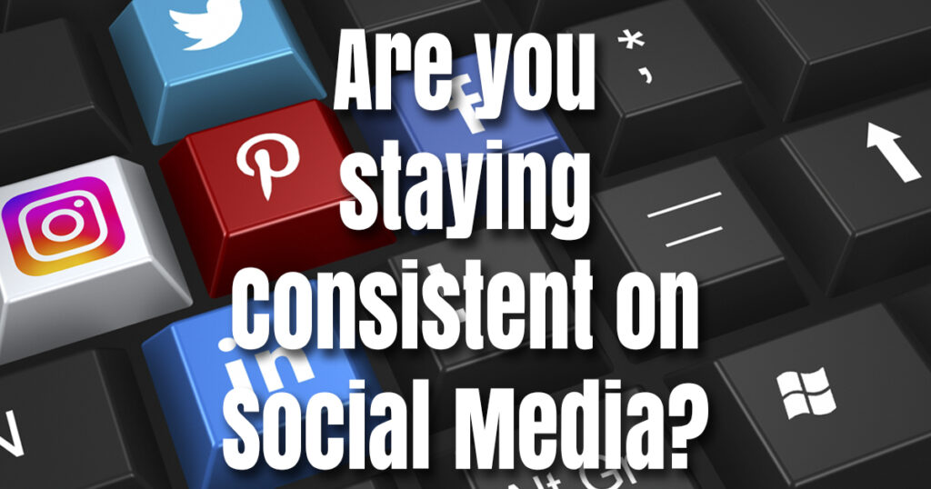 Are You Staying Consistent on Social Media