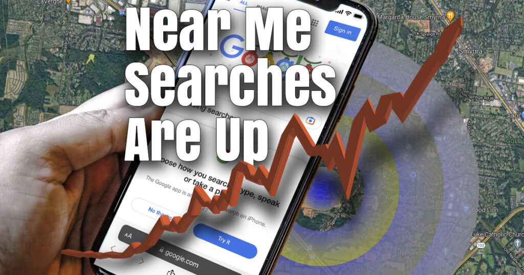 Near Me Searches Are Up